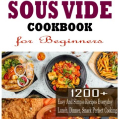 VIEW KINDLE 🗃️ Sous Vide Cookbook For Beginners: 1200+ Easy And Simple Recipes Every