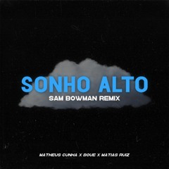 Sonho Alto (Sam Bowman Remix)
