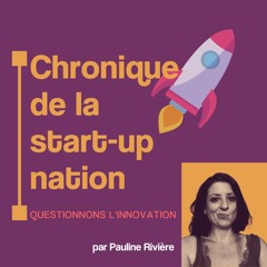 #50 Start-ups, parisiens et grouillots des régions