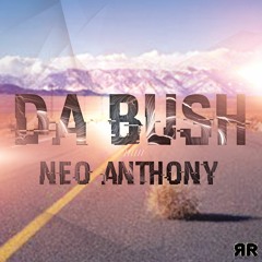 Da Bush - Neo Anthony (Official Audio)