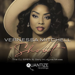 PREMIERE: Vernessa Mitchell - SHOUT (DJ Spen & Gary Hudgins Mix)