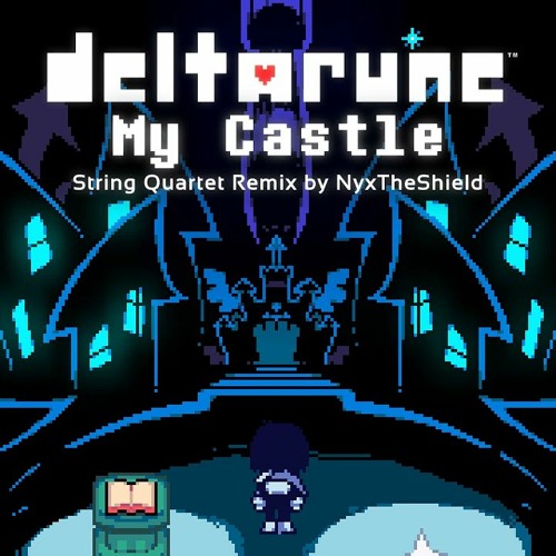 Deltarune Chapter 2  My Castle Town Remix By NyxTheShield