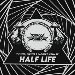 Twisted, Chutez & Ladderz, R3Mark - Half Life