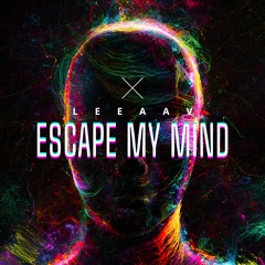 ESCAPE MY MIND