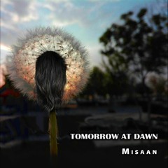 Tomorrow at Dawn