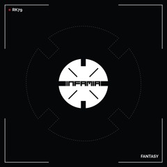 INF082 - RK79 "Fantasy" (Original Mix)(Preview)(Infamia Records)(Out Now)