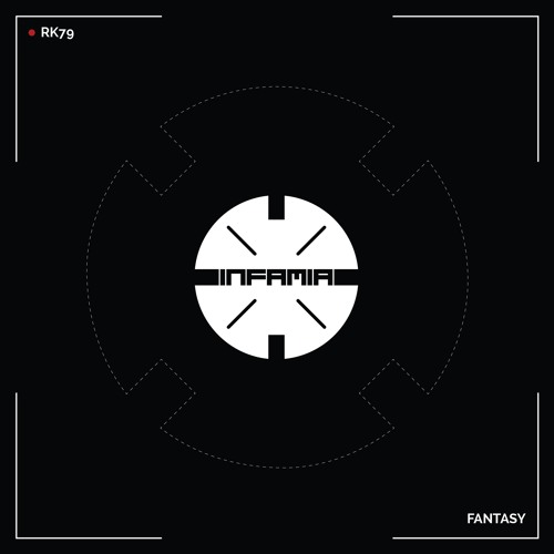INF082 - RK79 "Fantasy" (Original Mix)(Preview)(Infamia Records)(Out Now)