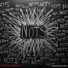 Loosening The Nots