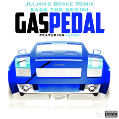 Sage The Gemini ft. Iamsu! - Gas Pedal (Julian's Brake Remix) FREE DL