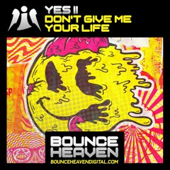 Yes ii - Give Me Your Life (Sample) Out on 3rd May on #Bouncegeavendigital..