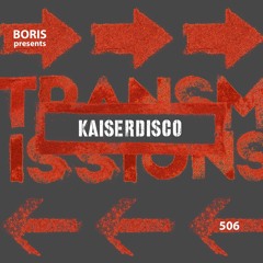 Transmissions 506 with Kaiserdisco