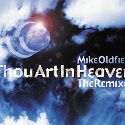 Stream Thou Art in Heaven (Radio Edit) by Mike Oldfield | Listen online ...