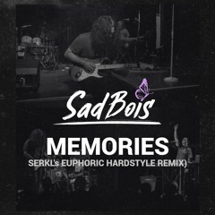 SadBois - Memories (SERKL's Euphoric Hardstyle Remix)