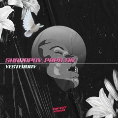 Sharapov, Papa Tin - Yesterday (Extended Mix)