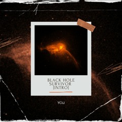 Black Hole Survivor [Intro]