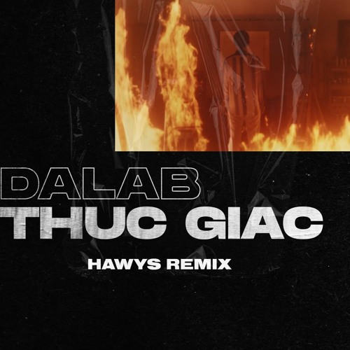 Da LAB - THỨC GIẤC (HAWYS REMIX)