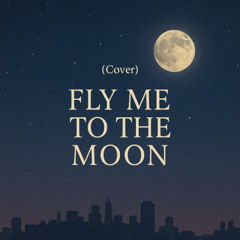 [Cover] Fly Me to the Moon