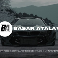 JEFF REDD X ERA7CAPONE X EGE! X WEGH - AMSTERDAM 2 ( Başar Atalay Remix )