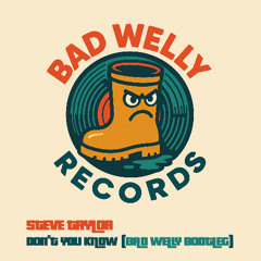 Steve Taylor - Don't You Know (Bad Welly Bootleg)