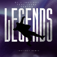 Dj J Instinct - Legends Feat. Laura Denton (Instinct Remix)