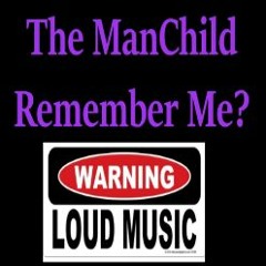 The ManChild - Remember Me