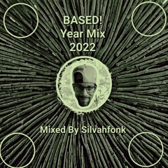 BASED ! Year Mix 2022