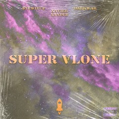 Super Vlone - Stewitup, Dark War, Xavier Xander