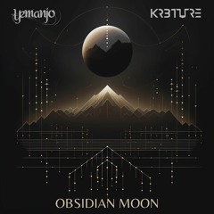 Obsidian Moon (w/KR3TURE)