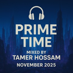 Tamer Hossam Presents Prime Time - November 2025