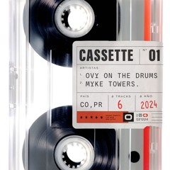 Ovy On The Drums, Myke Towers - CASSETTE 01 (Extended) [FREE DOWNLOAD]