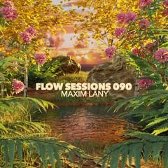 Flow Sessions 090 - Maxim Lany