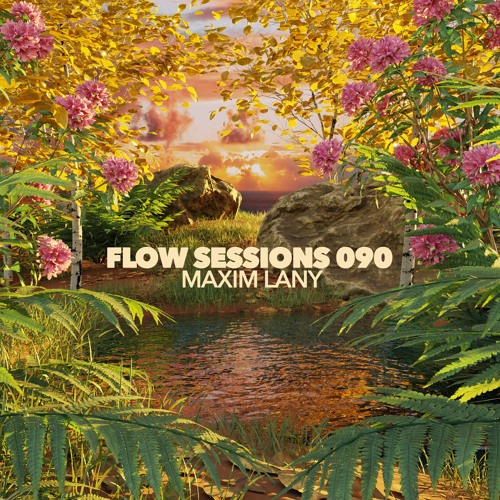 Flow Sessions 090 - Maxim Lany