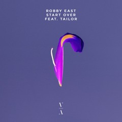 Robby East - Start Over feat. Tailor