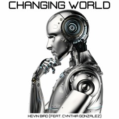 Changing World (feat Cynthia Gonzalez)
