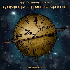 Gunner - Time & Space [FREE DOWNLOAD]