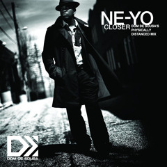 Closer (Dom de Sousa's Physically Distanced Mix) - Ne-Yo