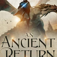 VIEW EBOOK ✏️ An Ancient Return (The Chain Breaker Book 10) by  D.K. Holmberg [PDF EB