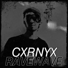 CXRNYX // RAVEWAVE