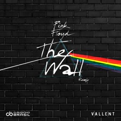The Wall - Claudinho Brasil & Vallent RMX (Pink Floyd Tribute)FREE DOWN