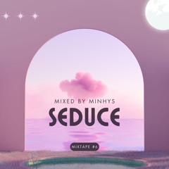 Mixtape #6 - Seduce (mixed by minhys)