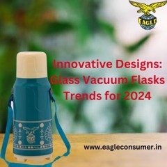 Innovative Designs: Glass Vacuum Flasks Trends for 2024