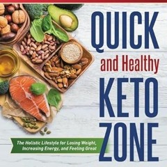 [READ] [EBOOK EPUB KINDLE PDF] Quick and Healthy Keto Zone Cookbook: The Holistic Lifestyle for Losi