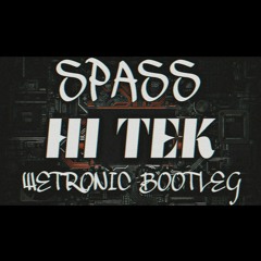 SPASS - HI TEK (WETRONIC BOOTLEG) (FREE DOWNLOAD)