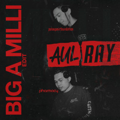 BIG A MILLI (AUL & RAY EDIT) CLICK DOWNLOAD FOR FULL VERSION