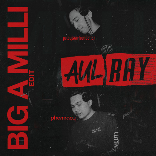 BIG A MILLI (AUL & RAY EDIT) CLICK DOWNLOAD FOR FULL VERSION