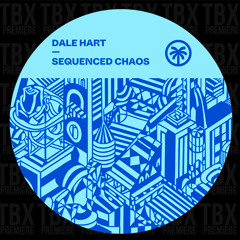 PREMIERE: Dale Hart - Sequenced Chaos [Hottrax]