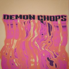 DEMON CHOPS