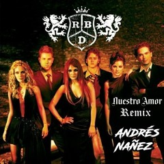 RBD - Nuestro Amor Remix (Andrés Nañez Bootleg)[Free Download *Please Read Description*]