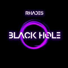 Rhades - Black Hole (Cut No Edit)
