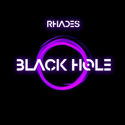 Rhades - Black Hole (Cut No Edit)